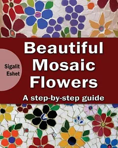 Beautiful Mosaic Flowers: A Step-by-Step Guide