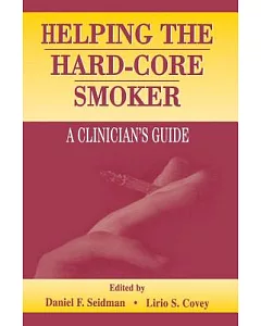 Helping the Hard-Core Smoker: A Clinician’s Guide