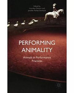 Performing Animality: Animals in Performance Practice