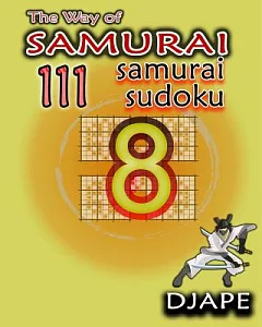 The Way of Samurai: 111 Samurai Sudoku