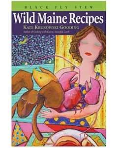 Black Fly Stew: Wild Maine Recipes