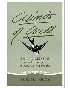Winds of Will: Emily Dickinson and the Sovereignty of Democratic Thought
