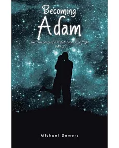 Becoming Adam: The True Story of a Perfect Love Gone Right