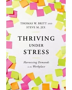 Thriving Under Stress: Harnessing Demands in the Workplace