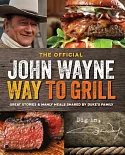 The Official John Wayne Way to Grill