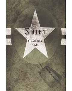 Swift: A Historical Novel Based on a True Story