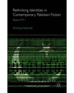 Rethinking Identities in Contemporary Pakistani Fiction: Beyond 9/11