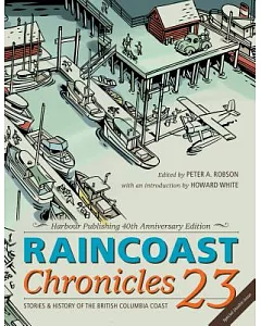 Raincoast Chronicles 23: Stories & History of the British Columbia Coast