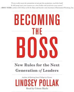 Becoming the Boss: New Rules for the Next Generation of Leaders: Library Edition