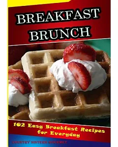 Breakfast & Brunch: 102 Easy Breakfast Recipes for Everyday