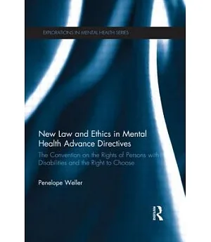 New Law and Ethics in Mental Health Advance Directives: The Convention on the Rights of Persons With Disabilities and the Right