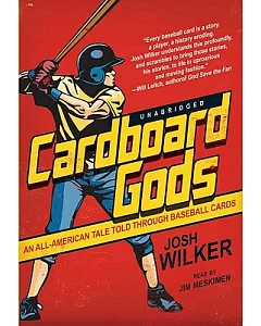 Cardboard Gods: An All-american Tale Told Through Baseball Cards, Library Edition