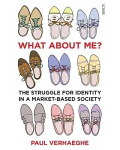 What About Me?: The Struggle for Identity in a Market-Based Society