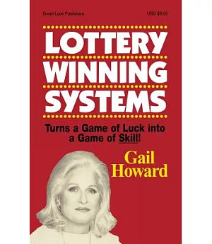 Lottery Winning Systems: Turns a Game of Luck into a Game of Skill!