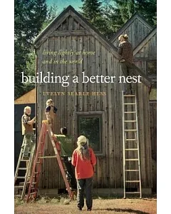 Building a Better Nest: Living Lightly at Home and in the World