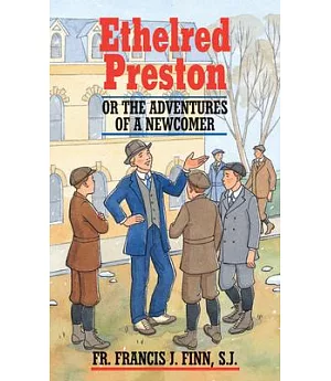 Ethelred Preston: Or the Adventures of a Newcomer