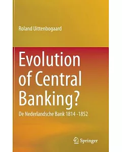 Evolution of Central Banking?: De Nederlandsche Bank 1814 -1852