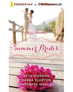 Summer Brides: A June Bride / a July Bride / an August Bride