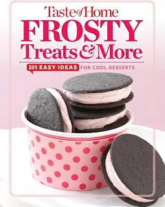 taste of home Frosty Treats & More: 201 Easy Ideas for Icy Sweets