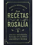 Las recetas de Rosalia/ Rosalia Recipes: Cocina Saludable Basada En La Dieta Mediterranea