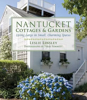 Nantucket Cottages and Gardens: Charming Spaces on the Faraway Isle