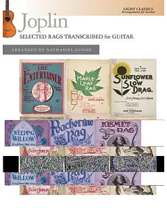 joplin: Selected Rags Transcribed for Guitar: Light Classics Arrangements for Guitar