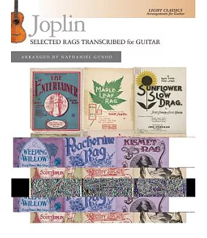 Joplin: Selected Rags Transcribed for Guitar: Light Classics Arrangements for Guitar