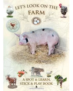 Let’s Look on the Farm: A Spot & Learn, Stick & Play Book