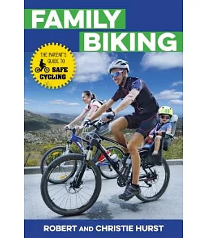 Family Biking: The Parent’s Guide to Safe Cycling