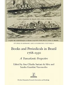 Books and Periodicals in Brazil 1768-1930: A Transatlantic Perspective