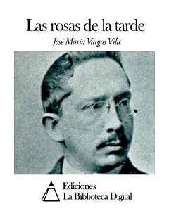 Las rosas de la tarde