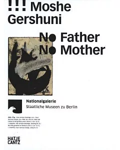 Moshe Gershuni: No Father, No Mother