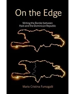 On the Edge: Writing the Border Between Haiti and the Dominican Republic