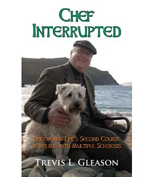 Chef Interrupted: Discovering Life’s Second Course in Ireland With Multiple Sclerosis