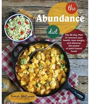 The Abundance Diet: The 28-Day Plan to Reinvent Your Health, Lose Weight, and Discover the Power of Whole Foods
