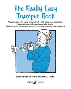 The Really Easy Trumpet Book / Leichte Spielstucke fur Trompete/Kornett in B und Klavier/ Tout Premiers Solos Pour Trompette ou