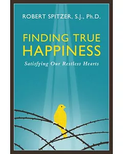 Finding True Happiness: Satisfying Our Restless Hearts