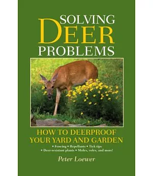 Solving Deer Problems: How to Deerproof Your Yard and Garden