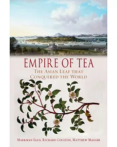 Empire of Tea: The Asian Leaf That Conquered the World