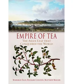 Empire of Tea: The Asian Leaf That Conquered the World