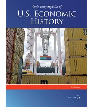 Gale Encyclopedia of U.S. Economic History