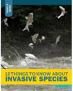 12 Things to Know About Invasive Species