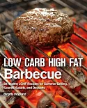 Low Carb High Fat Barbecue: 80 Healthy LCHF Recipes for Summer Grilling, Sauces, Salads, and Desserts