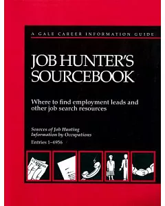 Job Hunter’s Sourcebook: Where to Find Employment Leads and Other Job Search Resources