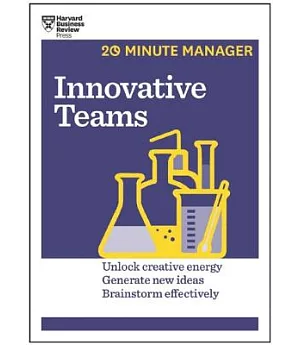 Innovative Teams: Unlock Creative Energy, Generate New Ideas, Brainstorm Effectively