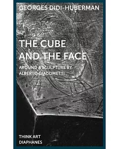 The Cube and the Face: Around a Sculpture by Alberto Giacometti