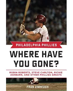 Philadelphia Phillies: Where Have You Gone?