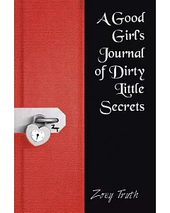 A Good Girl’s Journal of Dirty Little Secrets