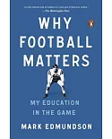 Why Football Matters: My Education in the Game