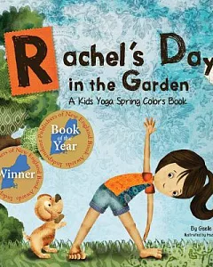 Rachel’s Day in the Garden: A Kids Yoga Spring Colors Book